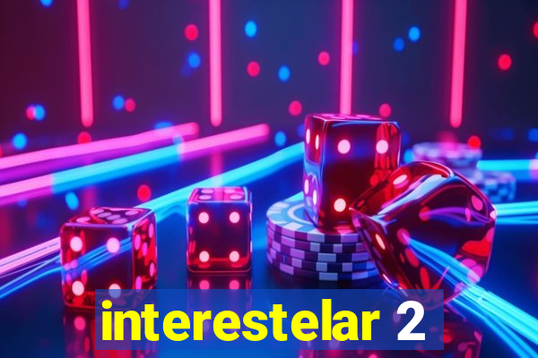 interestelar 2